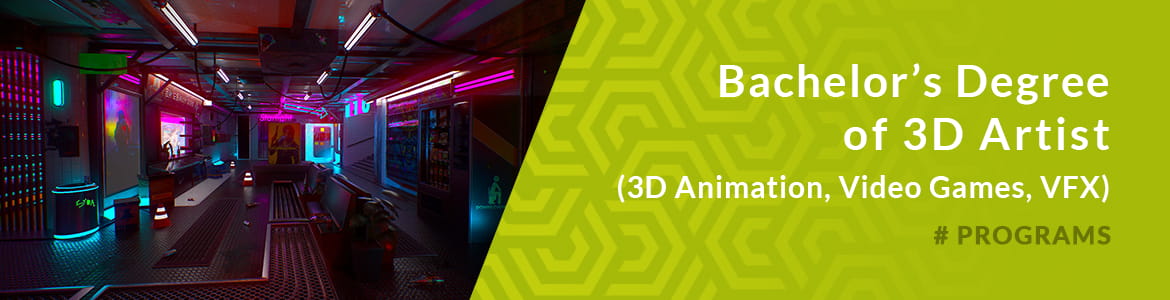 Bachelor's Degree of 3D Artist (3D Animation, Video Games, VFX)